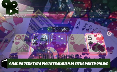 4 Hal Ini Ternyata Picu Kekalahan Di Situs Poker Online