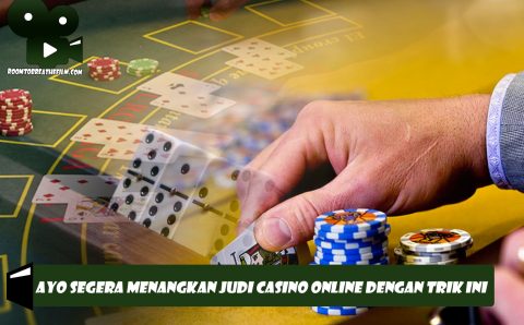 Ayo Segera Menangkan Judi Casino Online Dengan Trik Ini